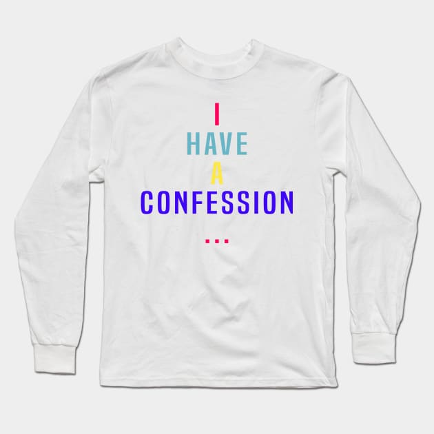 Confessions Series Long Sleeve T-Shirt by AbigailDavies